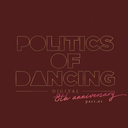 VA - Politics Of Dancing 8th Anniversary Digital Compilation Part 1 (2021)