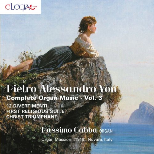 Massimo Gabba - Pietro Alessandro Yon: Complete Organ Music Vol. 3 (2017)