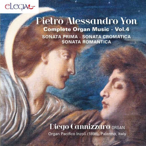 Diego Cannizzaro - Pietro Alessandro Yon: Complete Organ Music, Vol. 4 (2017)