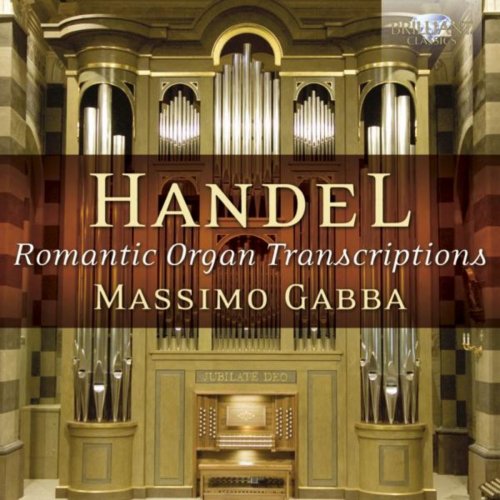 Massimo Gabba - Handel: Romantic Organ Transcriptions (2013)