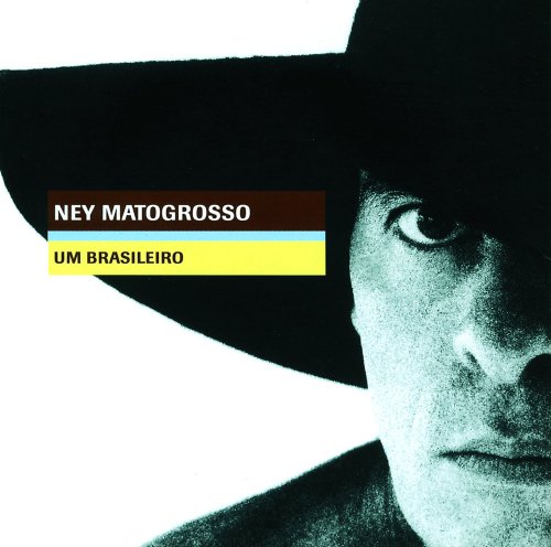 Ney Matogrosso - Um Brasileiro: Ney Interpreta Chico Buarque (1996)