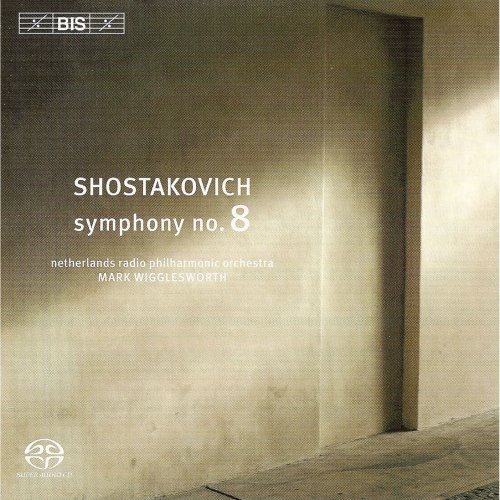 Netherlands Radio Philharmonic Orchestra, Mark Wigglesworth - Shostakovich: Symphony No. 8 in C minor, Op. 65 (2005) [Hi-Res]