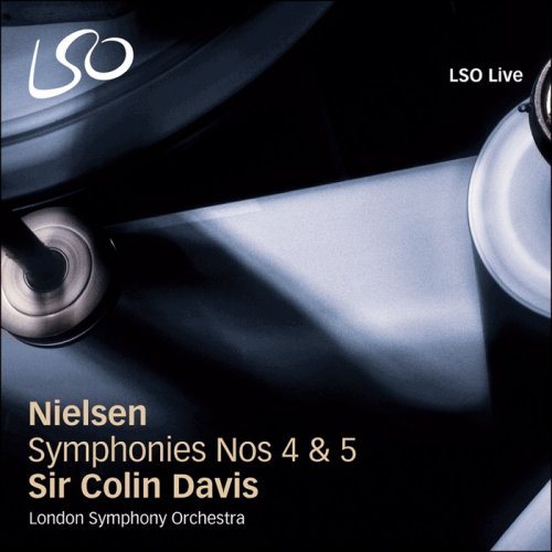 Sir Colin Davis, London Symphony Orchestra - Nielsen: Symphonies Nos 4 & 5 (2011) [SACD]