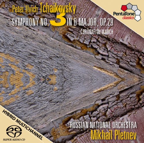 Mikhail Pletnev, Russian National Orchestra - Tchaikovsky: Symphony No.3 & Coronation March (2012) [SACD]