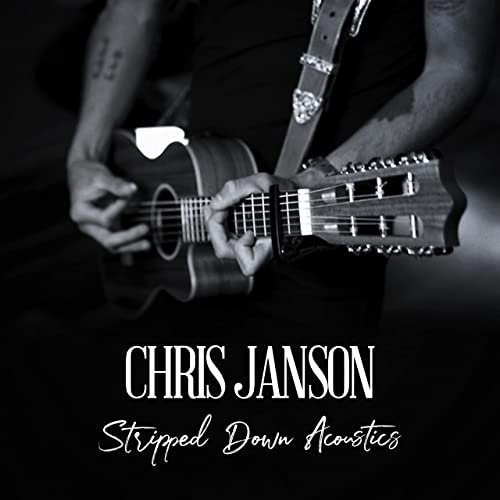Chris Janson - Stripped Down Acoustics (2021) Hi Res