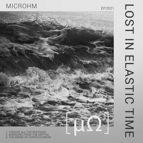 Microhm - Lost in Elastic Time (2021)