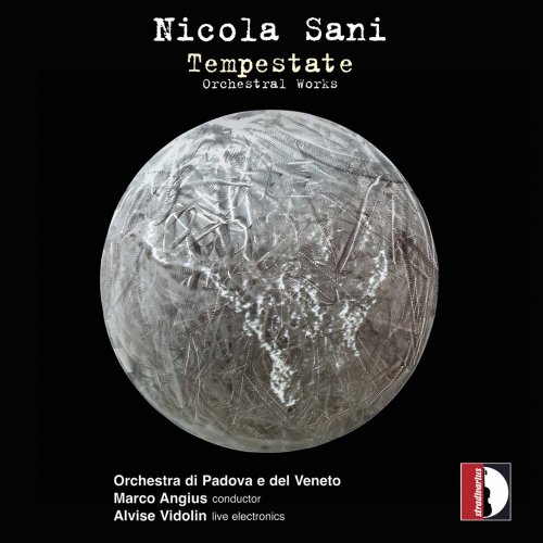 Orchestra di Padova e del Veneto, Alvise Vidolin, Marco Angius - Nicola Sani: Tempestate & Other Works (2021) [Hi-Res]