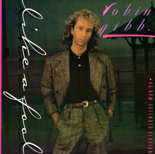 Robin Gibb - Like A Fool (Germany 12") (1985)