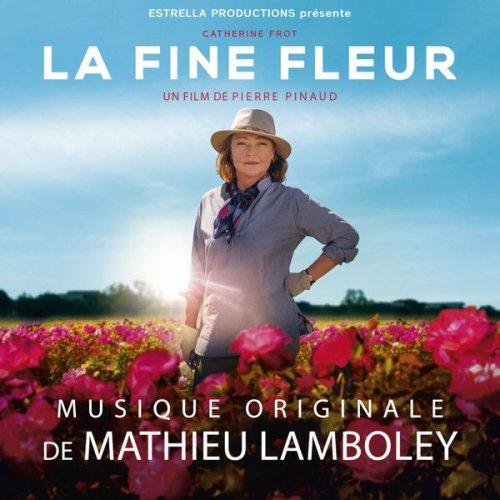 Mathieu Lamboley - La Fine Fleur (Bande originale du film) (2021) [Hi-Res]