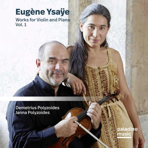 Demetrius Polyzoides, Janna Polyzoides, Eugène Ysaӱe - Eugène Ysaӱe: Works for Violin and Piano Vol. 1 (2021)