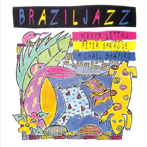 Kevyn Lettau, Peter Sprague, Michael Shapiro - BrazilJazz (1991)