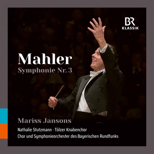 Bavarian Radio Symphony Orchestra & Mariss Jansons - Mahler: Symphony No. 3 in D Minor (Live) (2021) [Hi-Res]