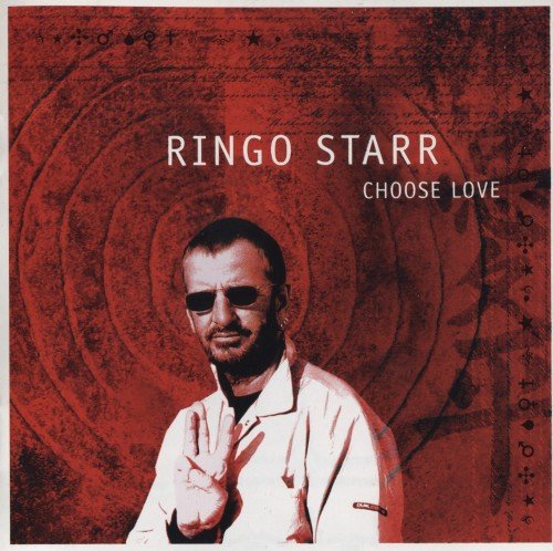 Ringo Starr - Choose Love (2005)