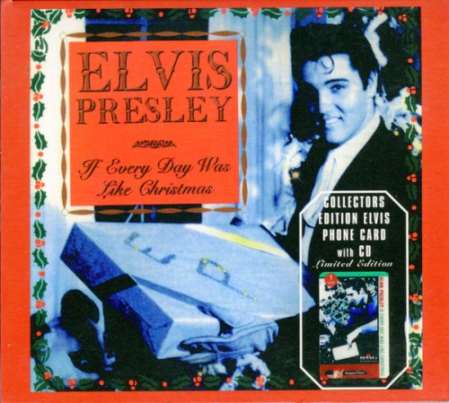 Elvis Presley - If Every Day Was Like Christmas (1994)