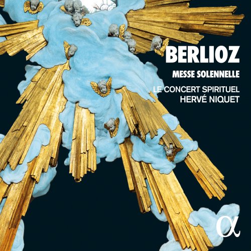 Le Concert Spirituel & Hervé Niquet - Berlioz: Messe solennelle (2019) CD-Rip