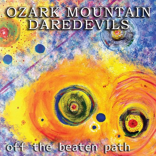 The Ozark Mountain Daredevils - Off the Beaten Path (2018)