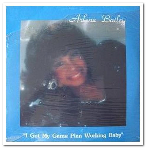 Arlene Bailey - I Got My Game Plan Working Baby (1987)