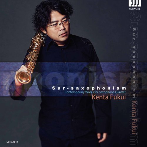 Kenta Fukui, Takuya Tanaka, Makoto Hondo, Jun Shiozuka - Sur-Saxophonism: Contemporary Works for Saxophone Quartet (2021) [Hi-Res]