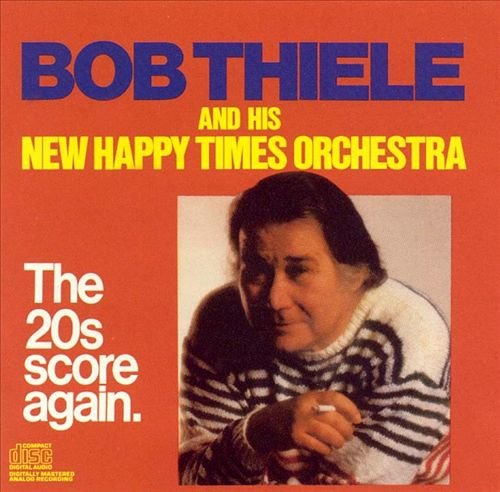 Bob Thiele and His New Happy Times Orchestra - The 20s Score Again (1984)