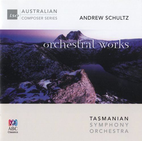 Richard Mills, Tasmanian Symphony Orchestra - Andrew Schultz: Orchestral Works (2011)