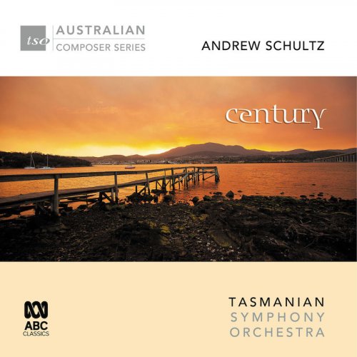 Hamish McKeich, Tasmanian Symphony Orchestra - Andrew Schultz: Century (2018)