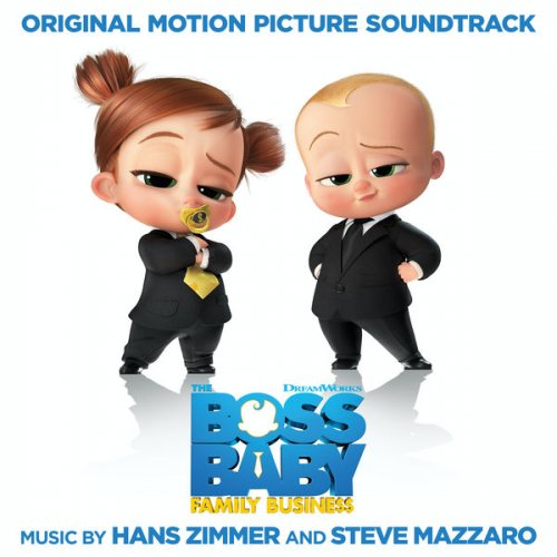 Hans Zimmer, Steve Mazzaro - The Boss Baby: Family Business (Original Motion Picture Soundtrack) (2021) [Hi-Res]