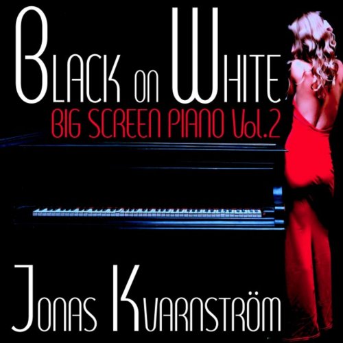 Jonas Kvarnström - Black on White- Big Screen Piano Vol. 2 (2021) [Hi-Res]