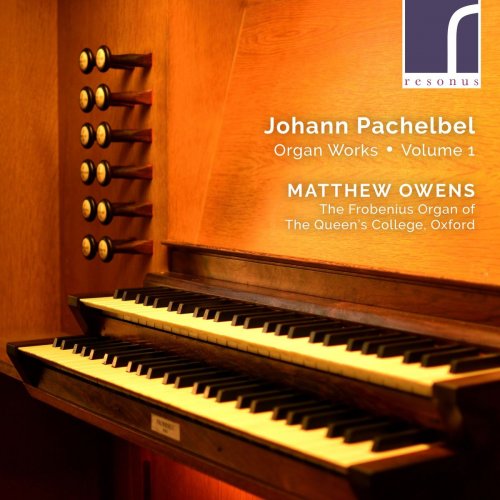 Matthew Owens - Pachelbel: Organ Works, Volume 1 (2021) [Hi-Res]