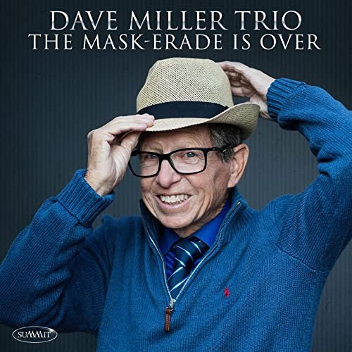 Dave Miller Trio - The Mask-Erade is Over (2021)
