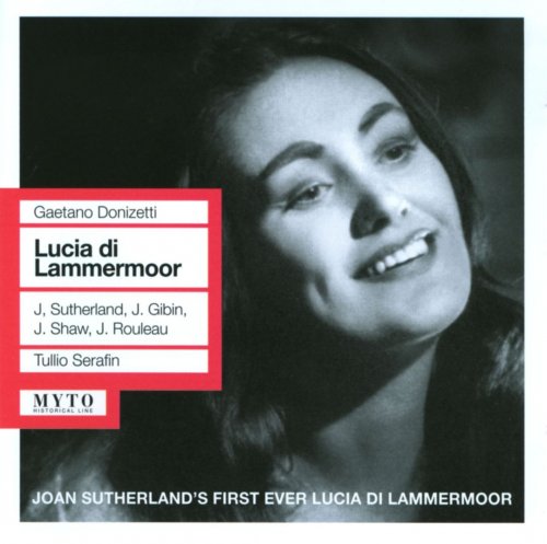 Tullio Serafin, Orchestra Of The Royal Opera House - Joan Sutherland  Gaetano Donizetti: Lucia di Lammermoor (1959) [2011]