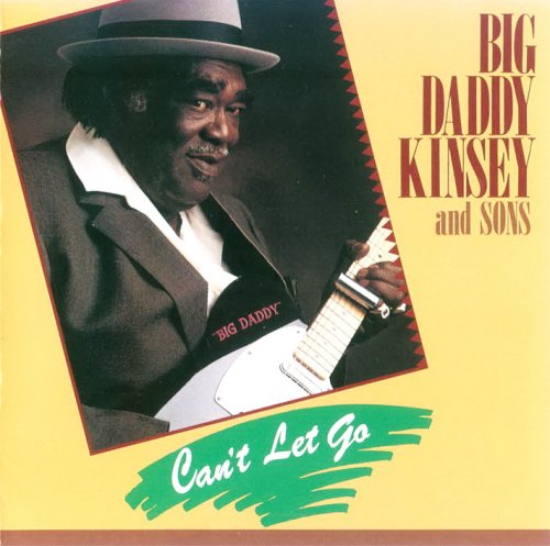 Big Daddy Kinsey & Sons - Can't Let Go (1990)