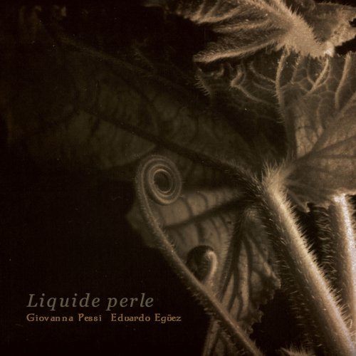 Giovanna Pessi, Eduardo Egüez - Liquide perle (2007)