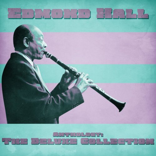 Edmond Hall - Anthology: The Deluxe Collection (Remastered) (2021)