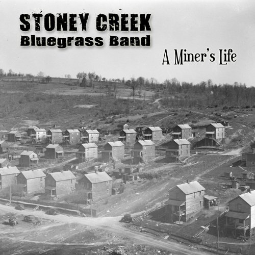 Stoney Creek Bluegrass Band - A Miner's Life (2021)