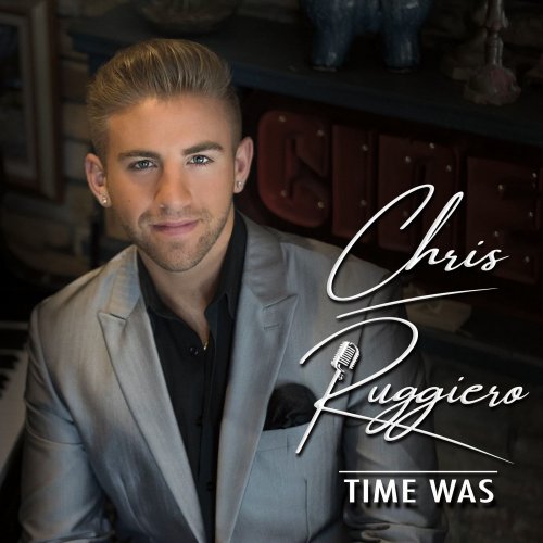 Chris Ruggiero - Time Was (2021)