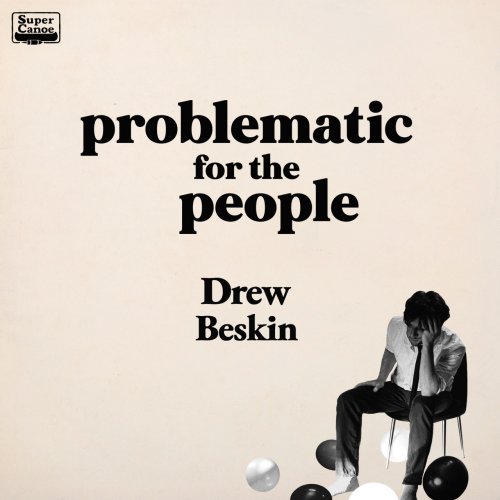 Drew Beskin - Problematic For The People (2021)