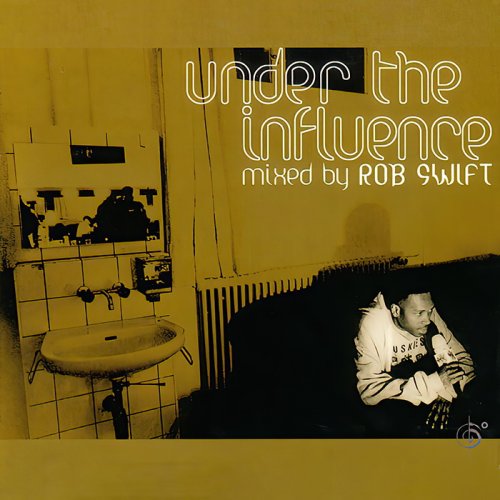 Rob Swift - Under The Influence (2003) [CD-Rip]