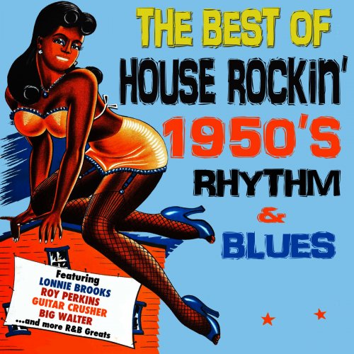Various Artist - The Best of House Rockin' 1950's Rhythm & Blues (2013)