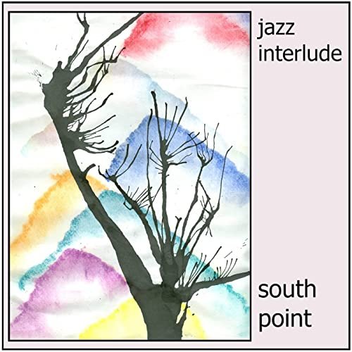 South Point - Jazz Interlude (2021) Hi Res