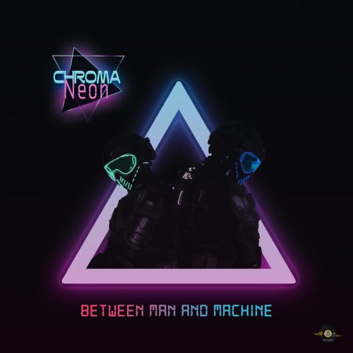 Chroma Neon - Between Man and Machine (2021)