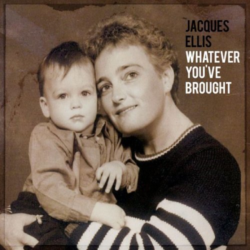 Jacques Ellis - Whatever You've Brought (2021)