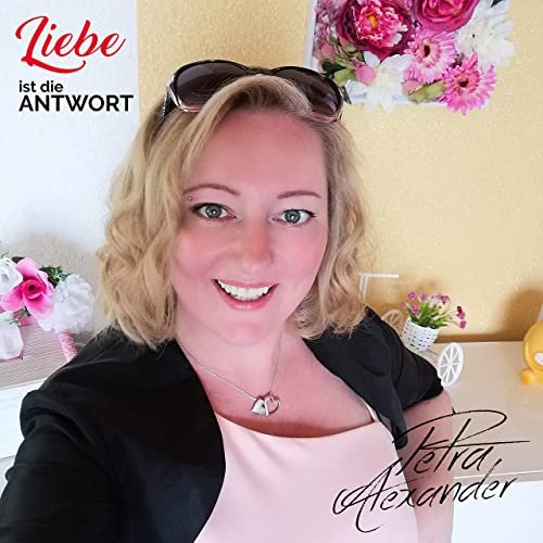 Petra Alexander - Liebe ist die Antwort (2021)