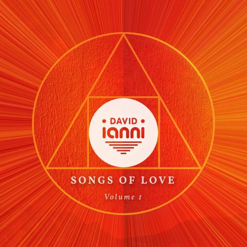 David Ianni - Songs of Love, Vol. 1 (2021) [Hi-Res]