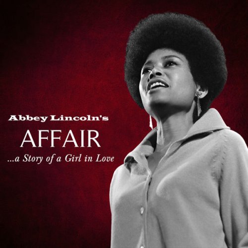Abbey Lincoln - Abbey Lincoln's Affair... The Story of a Girl in Love (2021) [Hi-Res]