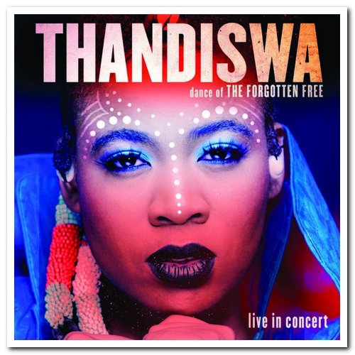 Thandiswa - Dance Of The Forgotten Free (2010)