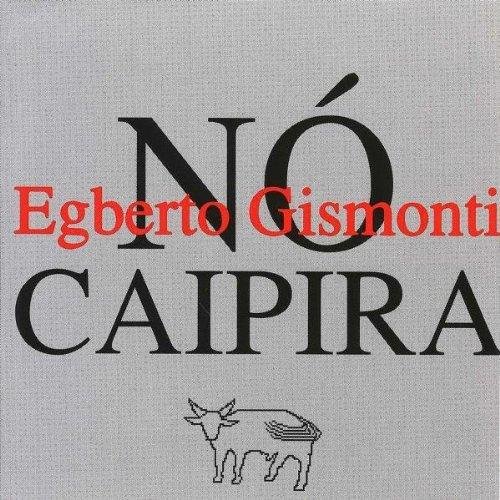 Egberto Gismonti - Nó Caipira (1993) FLAC