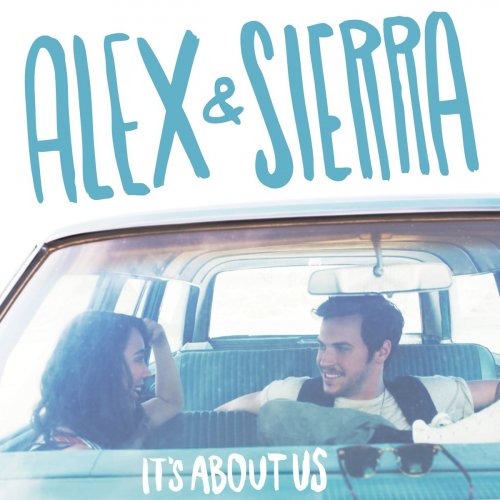 Alex & Sierra - It's About Us (2014)