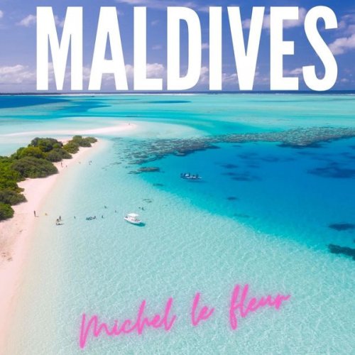 Michel Le Fleur - MALDIVES (2021)