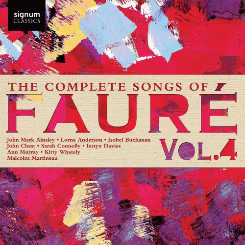 Malcolm Martineau - The Complete Songs of Fauré, Vol. 4 (2021) [Hi-Res]
