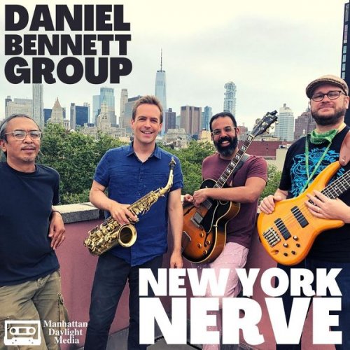 Daniel Bennett Group - New York Nerve (2021) FLAC